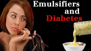 The Hidden Dangers in Your Food Emulsifiers and Diabetes Risk Revealed [upl. by Aihtenak]