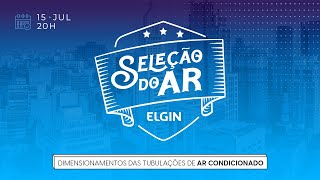 Seleção do Ar Elgin  Dimensionamentos das Tubulações de Ar Condicionado [upl. by Dodson]