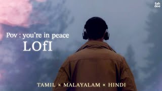 Peaceful LOfI Playlist  tamil  malayalam  hindi [upl. by Van]