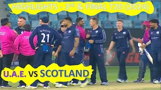 Highlights  UAE vs Scotland 3rd Final T20  Scotland Tour of United Arab Emirates 2024 [upl. by Onit]