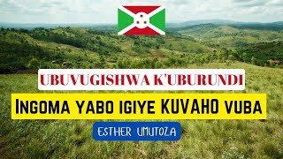 INGOMA YABO IGIYE KUVAHO VUBA  Ubuvugishwa kUBURUNDI  Esther UMUTOZA [upl. by Joly313]