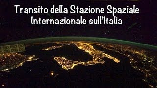 Transito della Stazione Spaziale Internazionale sullItalia  ISS flyby over Italy [upl. by Nyad]