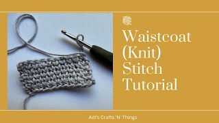 Waistcoat Crochet Knit Stitch Tutorial [upl. by Arhsub]