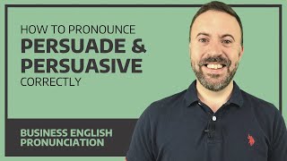 Pronounce persuade and persuasive correctly  Business English [upl. by Elirpa]