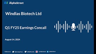 Windlas Biotech Ltd Q1 FY202425 Earnings Conference Call [upl. by Mireille]