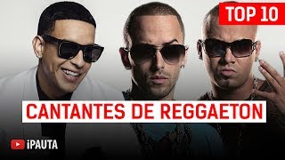 Top 10 Reggaetoneros  iPauta [upl. by Yuu]