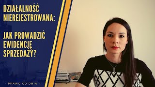 Działalność nierejestrowana Ewidencja sprzedaży [upl. by Orme]