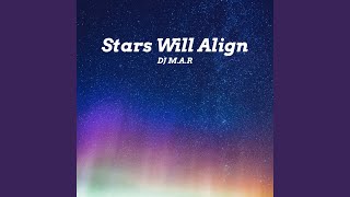 Stars Will Align [upl. by Arbmahs]