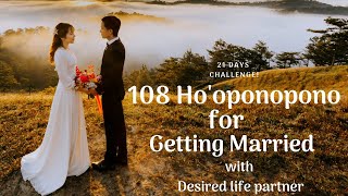 Hooponopono  The Effortless way to Get Married 108 times [upl. by Koressa534]