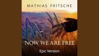 Now We Are Free Epic Version [upl. by Hgalehs]