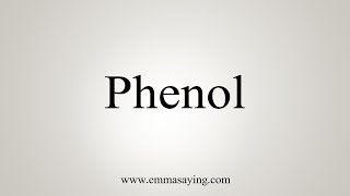 How To Say Phenol [upl. by Ynaffyt]