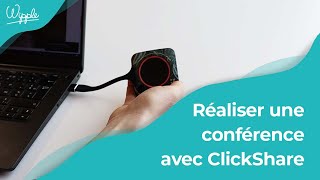 TUTORIEL  Réaliser une conférence avec ClickShare by Barco [upl. by Anetsirk]