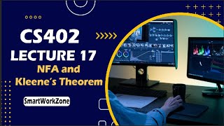 CS402 LECTURE 17  NFA and Kleene’s Theorem  EASY METHOD [upl. by Libbey]