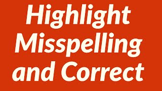 Highlight Misspelling and Correct Automatically [upl. by Annibo]