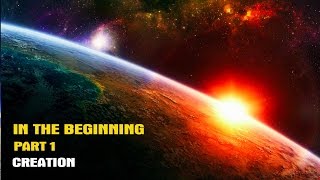 In The Beginning Part 1 Creation [upl. by Nrojb]