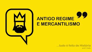 Antigo Regime Absolutismo e Mercantilismo [upl. by Allesor996]