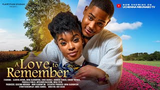 A LOVE TO REMEMBER  CLINTON JOSHUA MIWA OLORUNFEMI CHIKE DANIELS latest 2024 nigerian movies [upl. by Eadas683]