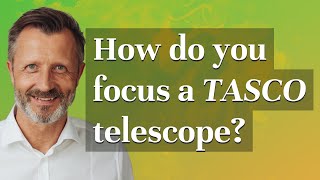 How do you focus a Tasco telescope [upl. by Arretak946]