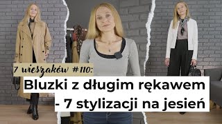 7 wieszaków 110 Bluzki z długim rękawem – 7 stylizacji na jesień [upl. by Hillyer821]