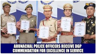 ARUNACHAL POLICE OFFICERS RECEIVE DGP COMMENDATION FOR EXCELLENCE IN SERVICE [upl. by Richmond440]