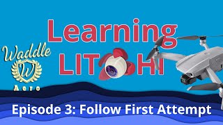 Learning Litchi Episode 3  Track and Follow First Attempt  DJI Drones [upl. by Lennej]