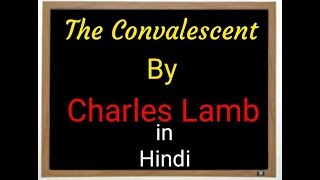 The Convalescent by Charles Lamb described in Hindi By BEST TUTOR [upl. by Oinigih734]