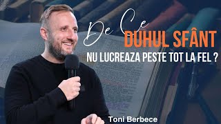 De ce Duhul Sfant nu lucreaza peste tot la fel  Toni Berbece [upl. by Nerraw545]