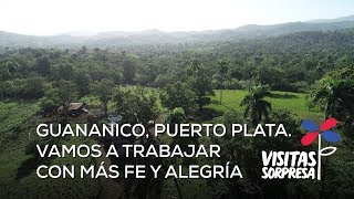 Guananico Puerto Plata Vamos a trabajar con más fe y alegría [upl. by Friday]