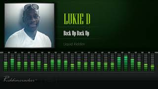 Lukie D  Back Up Back Up Liquid Riddim HD [upl. by Eneryt]