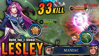 33 Kills  MANIAC Brutal Damage Lesley One Shot One Kill  Build Top 1 Global Lesley  MLBB [upl. by Assilym]