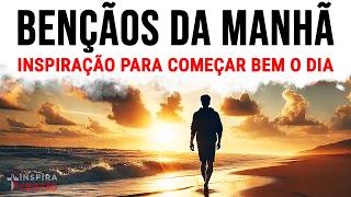 BENÇÃOS DA MANHÃ PARA VOCÊ COMEÇAR BEM O DIA  INSPIRAÇÃO  MOTIVAÇÃO  ORAÇÃO MATINAL [upl. by Sicular]