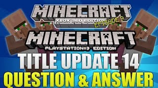 Minecraft Xbox 360 amp PS3 quotTitle Update 14quot Question amp Answer EP9 NEW VILLAGERS [upl. by Sheffie]