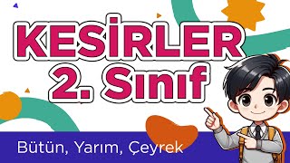 Problemlerle 2 sınıf Kesirler  Bütün Yarım ve Çeyreği Animasyonla Öğrenelim [upl. by Nohs292]