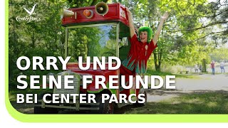 Orry amp Freunde Der Spaßmacher für alle Kinder  Center Parcs [upl. by Mackenie256]