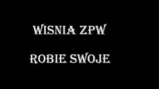 Wiśnia ZPW  Robie swoje [upl. by Ajnotal]