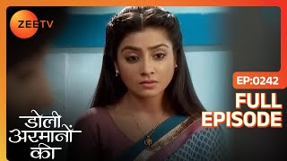 Urmi के father को आया Attack  Doli Armaanon Ki  Full Ep 242  ZEE TV [upl. by Kipp]