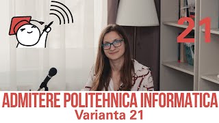 Admitere Informatica UPB 2021  Varianta 21 [upl. by Aicats]