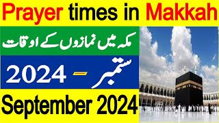 Makkah Namaz Time Today 2024  Makkah Prayer Time Today 2024  Makkah Prayer Timing September 2024 [upl. by Bendix]