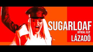 Sugarloaf  Lázadó Official video [upl. by Atnovart]