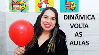 DINÂMICA VOLTA AS AULAS  EDUCAÇÃO INFANTIL [upl. by Nonnah]