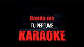 Tu Perfume KARAOKE Banda Ms Nuevecito 2024 bandams tuperfume [upl. by Borroff]