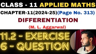 6 Que Exercise 112 l Chapter 11 l DIFFERENTIATION l Class 11th Applied Maths l M L Aggarwal 202425 [upl. by Casilda]