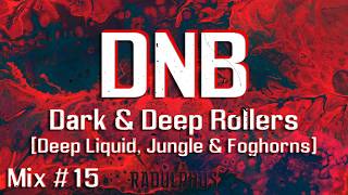 Best of Dark amp Deep Drum amp Bass Rollers Deep Liquid amp Foghorns  2 Hour Mix  Radulphus Mix 15 [upl. by Ervin]