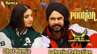 Poonian Himmat Sandhu Dhol Remix Ft Dj Sonu By Lahoria Prduction Letesh Panjabi Song Remix 2024 [upl. by Dillon704]