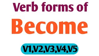 Verb forms of Become verb forms in V1V2V3V4V5  Verb forms By arvind classes v1 v2 v3 v4 v5 [upl. by Aisayn751]