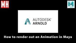 How to render out your Animation sequence in Maya 2020 using Arnold [upl. by Gretna]