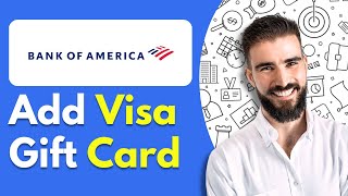 How To Add Visa Gift Card To Bank Of America [upl. by Rattray]