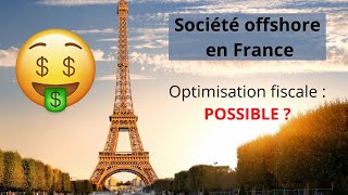 Société OFFSHORE en FRANCE 💶💵 [upl. by Killion581]