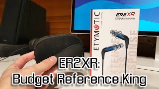 Etymotic ER2XR Review Budget Reference King [upl. by Devy370]