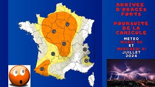 VIGILANCE ORAGES FORTS ET POURSUITE DE LA CANICULE OU ET QUAND POINT METEO DU 30 JUILLET 2024 [upl. by Bridwell731]